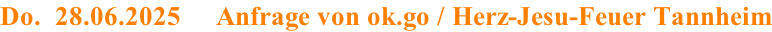 Do.  28.06.2025     Anfrage von ok.go / Herz-Jesu-Feuer Tannheim